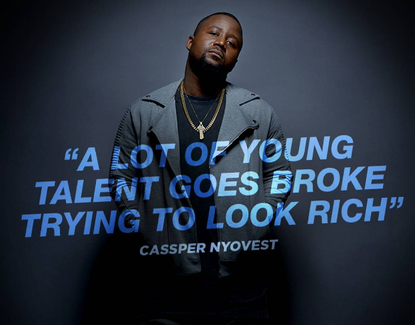 "A lot of young talent goes broke trying to look rich" - Cassper Nyovest