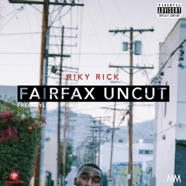 New Release: Riky Rick - FairFax Uncut Freestyle Video