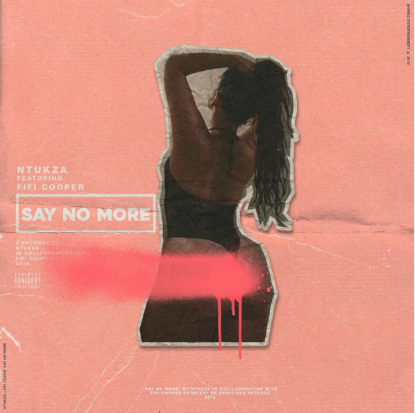 #ICYMI: Ntukza - Say No More [ft Fifi Cooper]