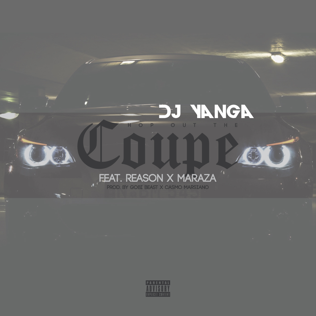 New Release: DJ Yanga - Hop Out The Coupe [ft Reason, Maraza]