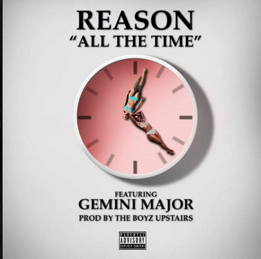 New Music: Reason ft Gemini Major - All The Time