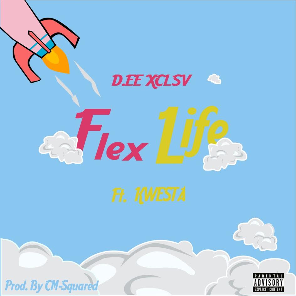 New Release: Dee Xclsv - Flex Life [ft Kwesta]