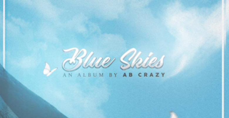 Buy AB Crazy's Sophomore Album Titled 'Blue Skies'
