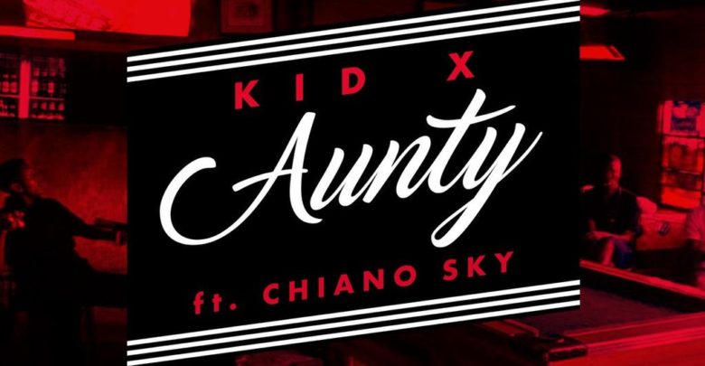 Stream & Download: Kid X - Aunty [ft ChainoSky]