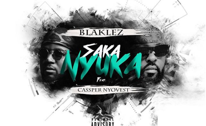 New Release: Blaklez - Saka Nyuka [ft. Cassper Nyovest]